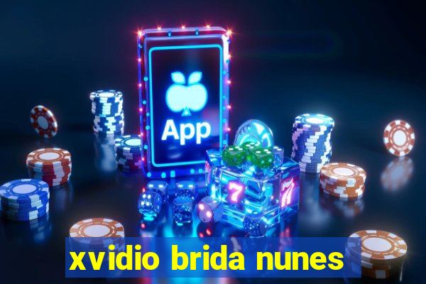 xvidio brida nunes